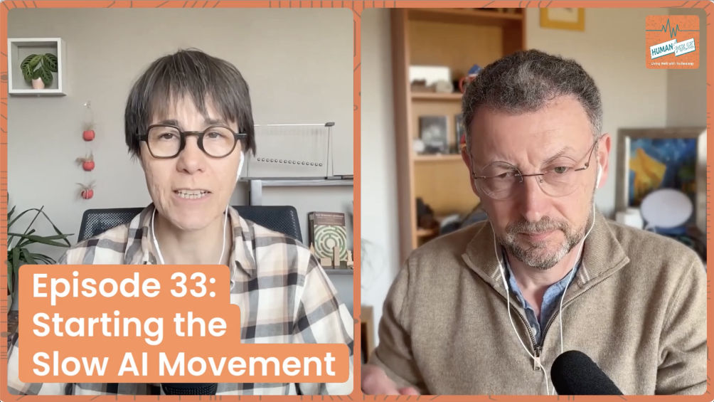 Human Pulse #33: Starting the Slow AI Movement
