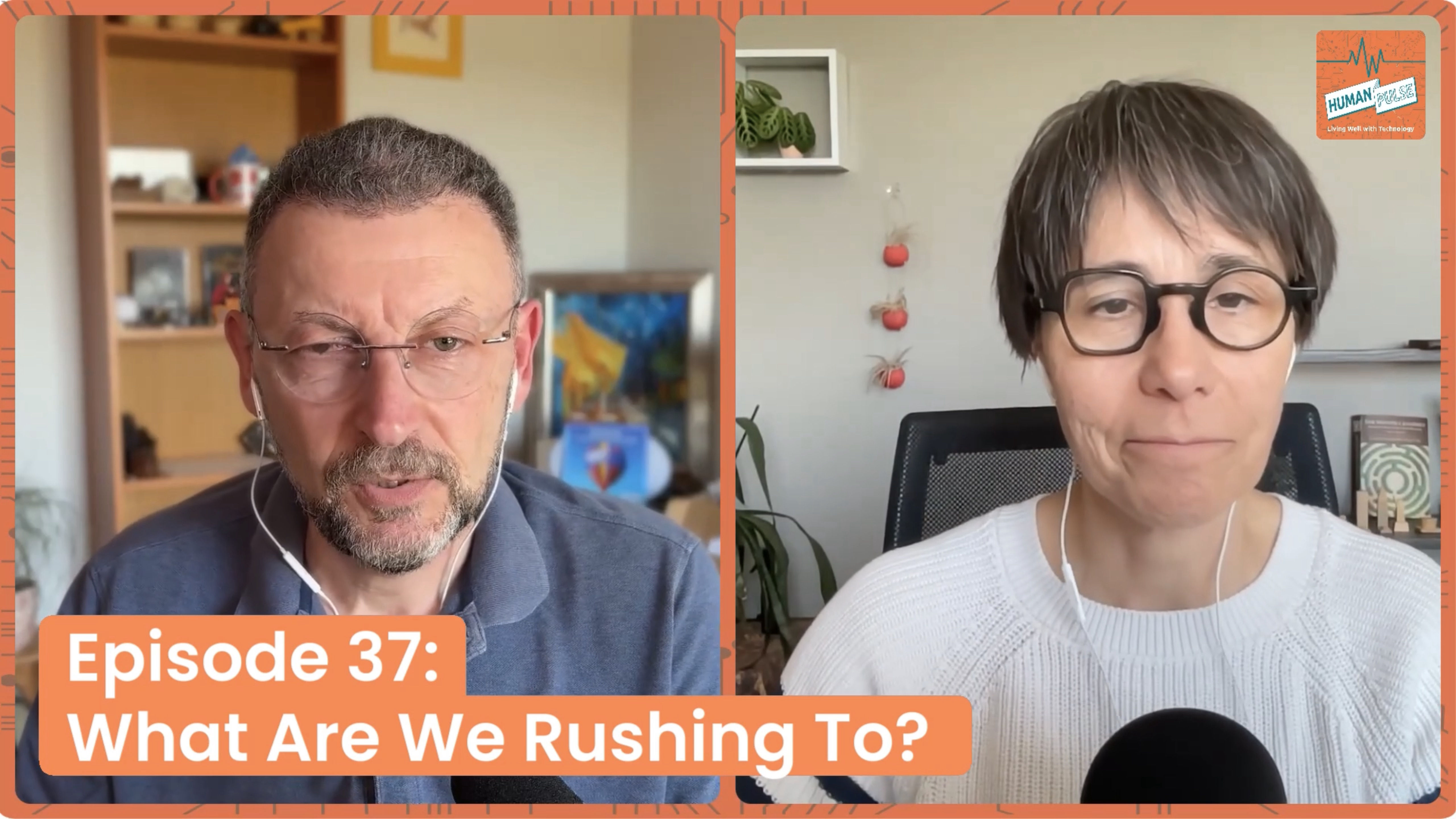 Human Pulse #37: What Are We Rushing To?The Sh** Cycles?